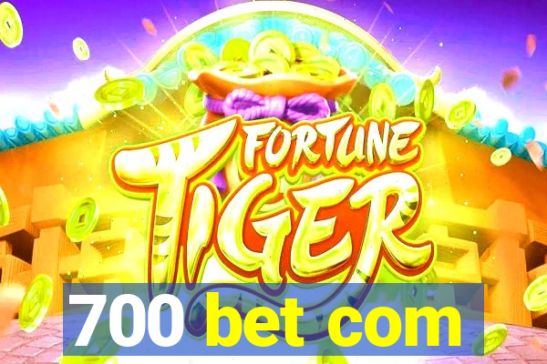 700 bet com